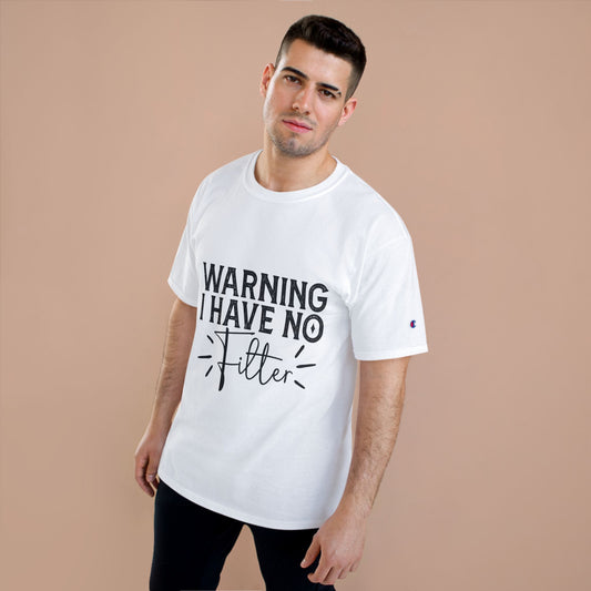Warning I Have No Filter T-Shirt — Funny Casual Graphic Tee for Bold Personality