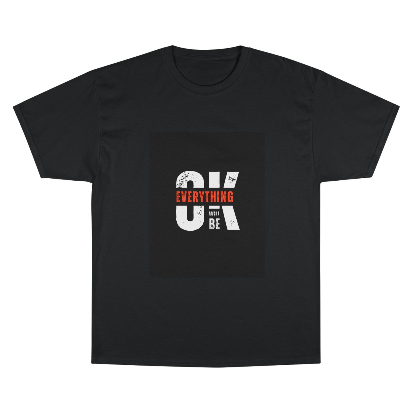 Champion T-Shirt — 'Be Everything You Can' Motivational Graphic Tee