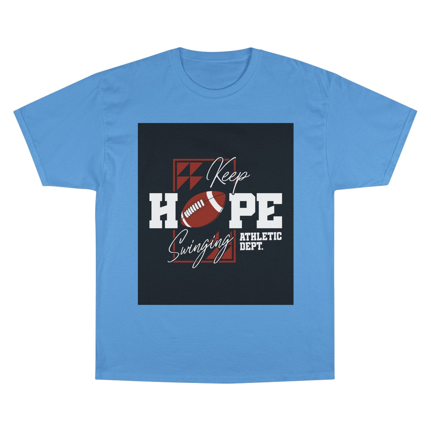 Keep Hope Football Tee — Athletic Dept. Champion T-Shirt