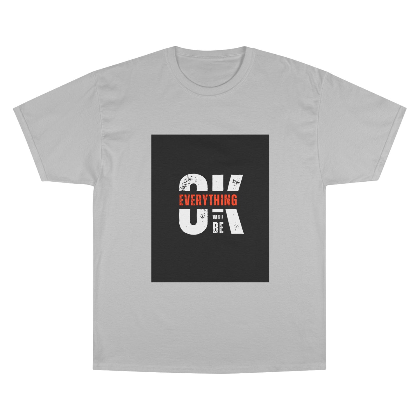 Champion T-Shirt — 'Be Everything You Can' Motivational Graphic Tee